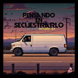 Pensando en secuestrarlo (feat. Qba0gang)