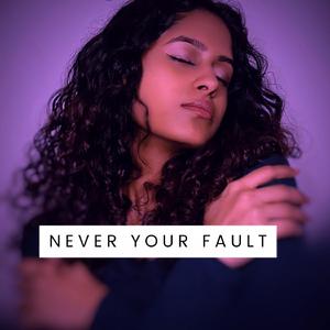 Never Your Fault (Radio Edition)