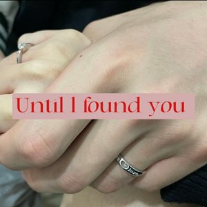 Until I found you