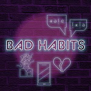 Bad Habits