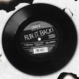 RUN IT BACK! (feat. CA$HMAN, HELLMERRY & DAARTH)