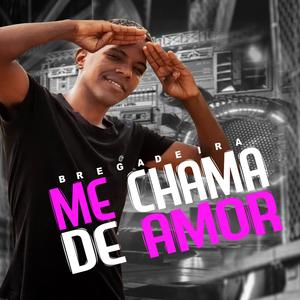 Me Chama de Amor
