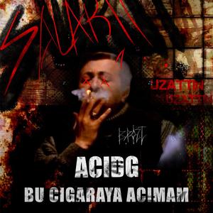 BU CIGARAYA ACIMAM