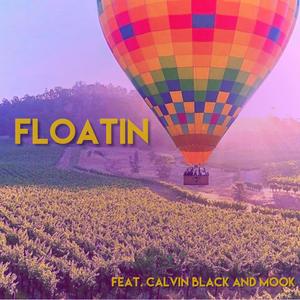 Floatin' (feat. Calvin Black & Mook0)