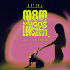 mam kogos lepszego (Skytech Remix)