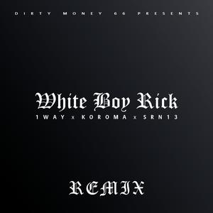 White Boy Rick (feat. SRN13 & Koroma) (Remix) (Remix)