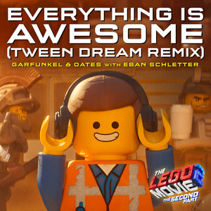 Everything Is Awesome [From The LEGO® Movie 2: The Second Part - Original Motion Picture Soundtrack] (Tween Dream Remix)