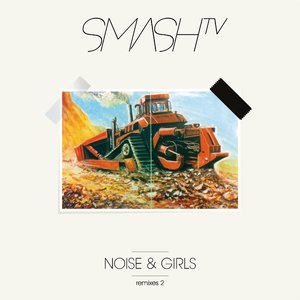 Noise & Girls (Yousef Circus Rework)