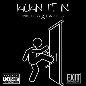 Kickin' IT in (feat. Latin J)