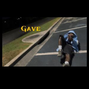 Gave