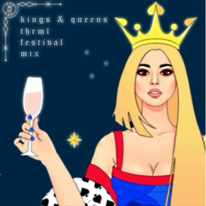 Kings & Queens (THRML Festival Mix)