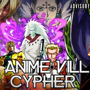 Anime Villain Cypher (feat. Kid Kyro, Jay Music!, $pitnotic, Young Light, KBN Chrollo, Jacob Cass, Knight Of Breath, Baker The Legend & Mastah)