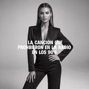 La canción que prohibieron en la radio en los 90´s