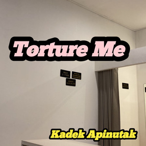 Torture Me