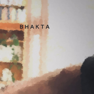 Bhakta (with Piter-Jan Goodijk)