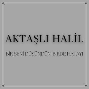 Bir Seni Düşündüm Birde Hatayı
