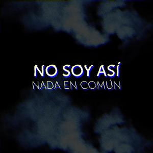 No Soy Asi