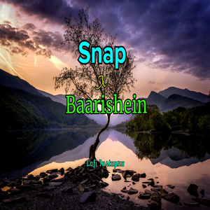 Snap x Baarishen