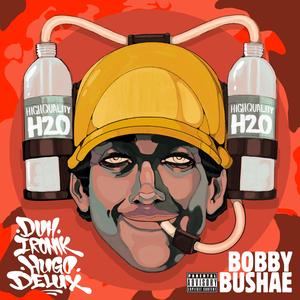 Bobby Bushae (feat. Duh ironik)