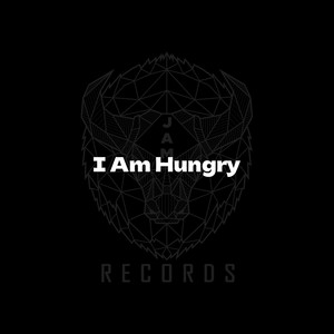I Am Hungry