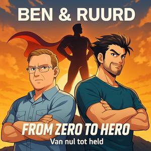 From Zero to Hero (with Ben de Ruiter, Ruurd & Ruurd Woltring)