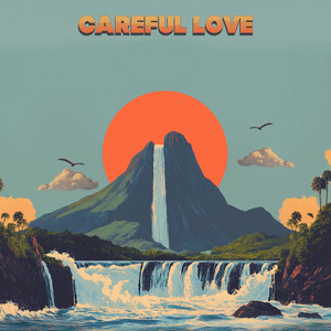 Careful Love