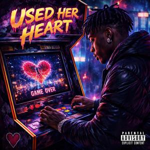 Used Her Heart