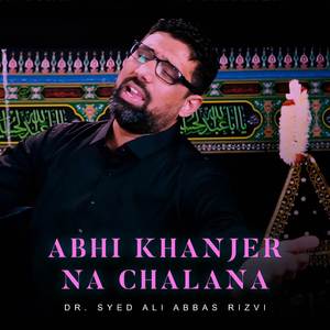 Abhi Khanjer Na Chalana