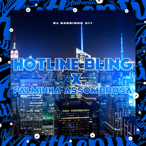 Hotline Bling X Palminha Assombrosa