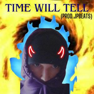 Time Will Tell