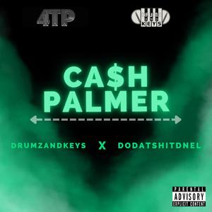 Ca$h Palmer (feat. dodatshitdnel)