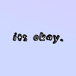 its okay. (feat. Steve Luvlights)