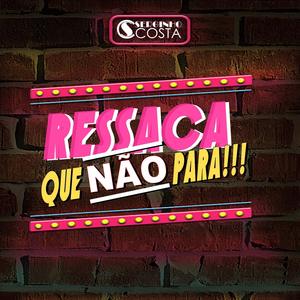 Ressaca Que Não Para