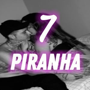 7 Piranhas