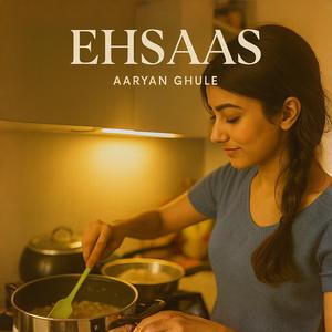 Ehsaas (feat. Aahana Ghule)