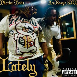 Lately (feat. Phatboi Tevis)