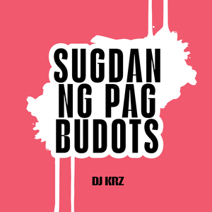Sugdan Ng Pag Budots (Budots)