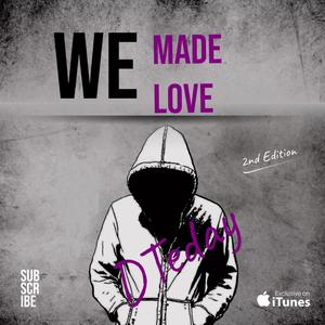 We made Love
