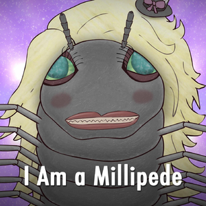 I Am a Millipede
