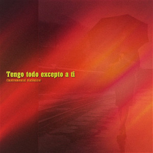 Tengo Todo Excepto a Ti