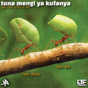 TUNA MENGI YA KUFANYA (feat. Sela Ninja, Defi Ant & Dj KB)