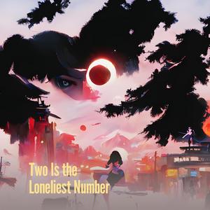 Two Is the Loneliest Number