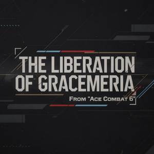 The Liberation of Gracemeria (From "Ace Combat 6") [Metal Remix]