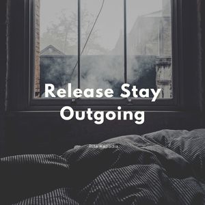 Release Stay Outgoing