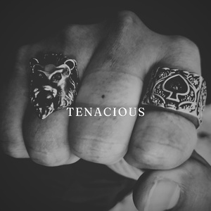 Tenacious