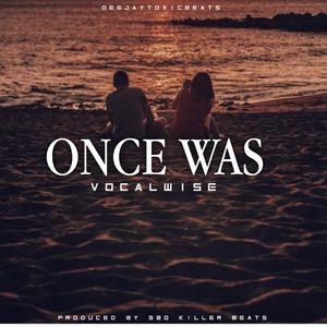Once Was (feat. Deejay Toxic Beats)