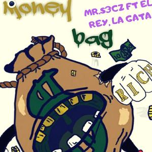 Money Bag (feat. El Rey & la Gata)
