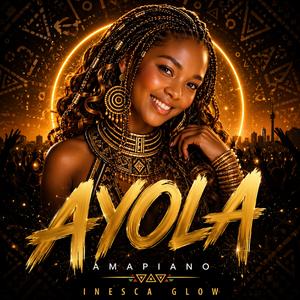 AYOLA (Amapiano Mix)