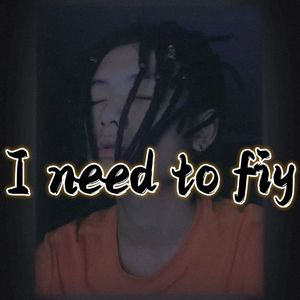 I need to fiy（Prod byj3lvlyounger）