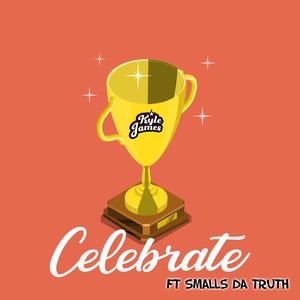 Celebrate (feat. Smalls Da Truth)
